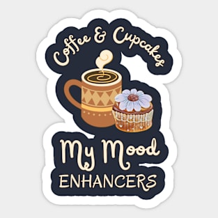 Coffee and Cupcakes funny, My mood Enhancers pun Sticker